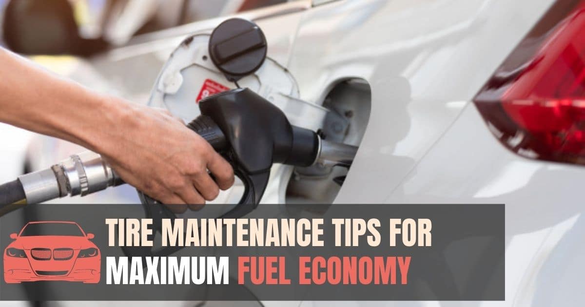 Tire Maintenance Tips for Maximum Fuel Economy