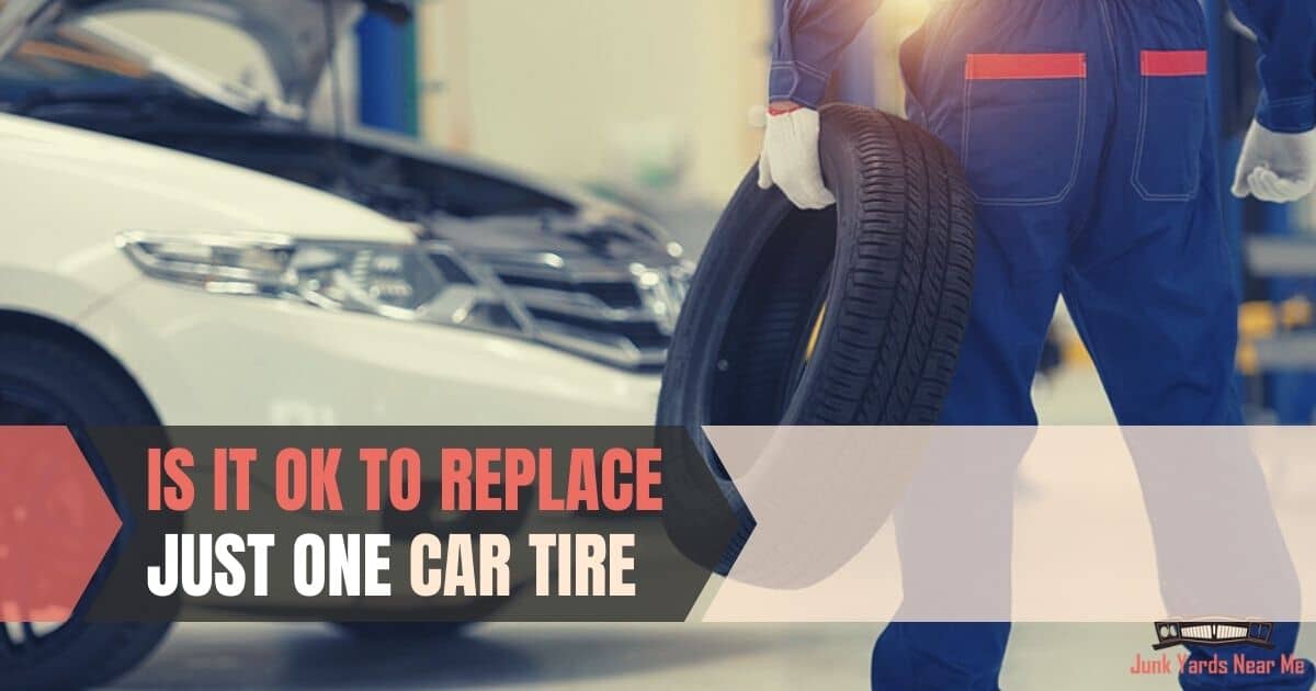 Is It Ok to Replace One Car Tire