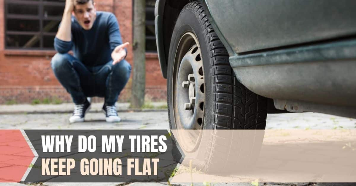 Why Do My Tires Keep Going Flat