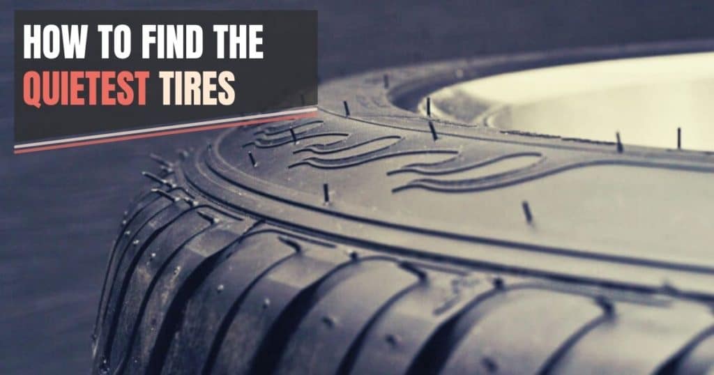 How to Find The Quietest Tires