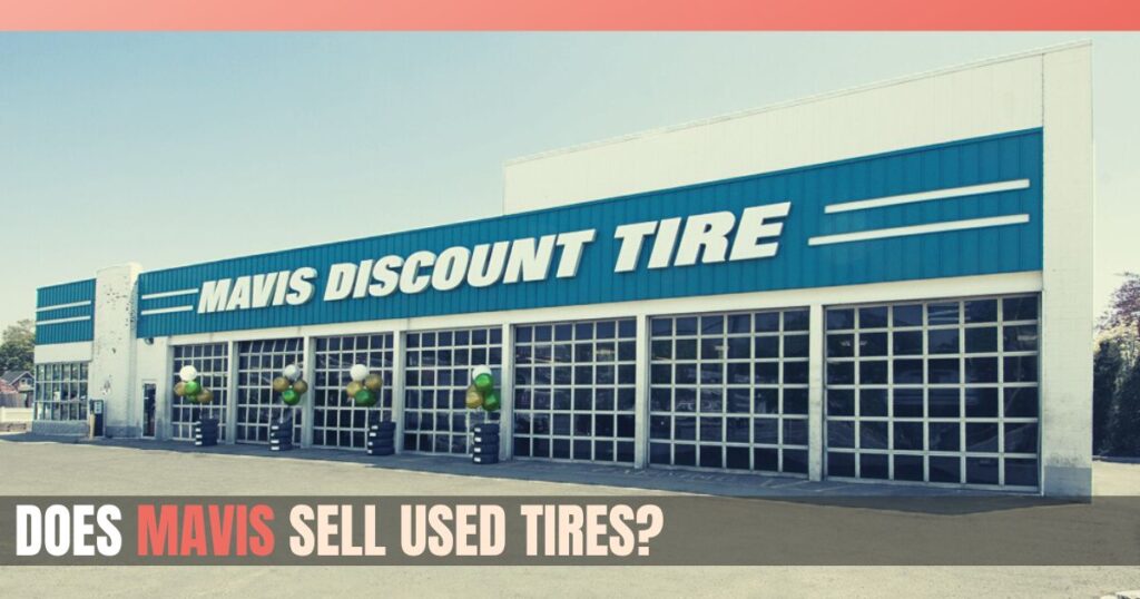 Does Mavis Sell Used Tires